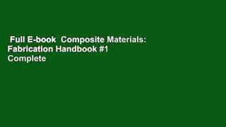 Full E-book  Composite Materials: Fabrication Handbook #1 Complete