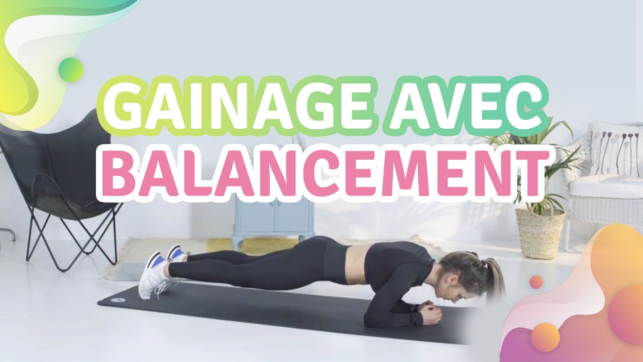 GAINAGE AVEC BALANCEMENT - Améliore ta santé