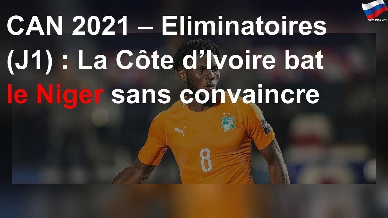 CAN 2021 – Eliminatoires (J1) : La Côte d’Ivoire bat le Niger sans convaincre