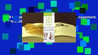 Full version  101 Careers in Healthcare Management, Second Edition  Review