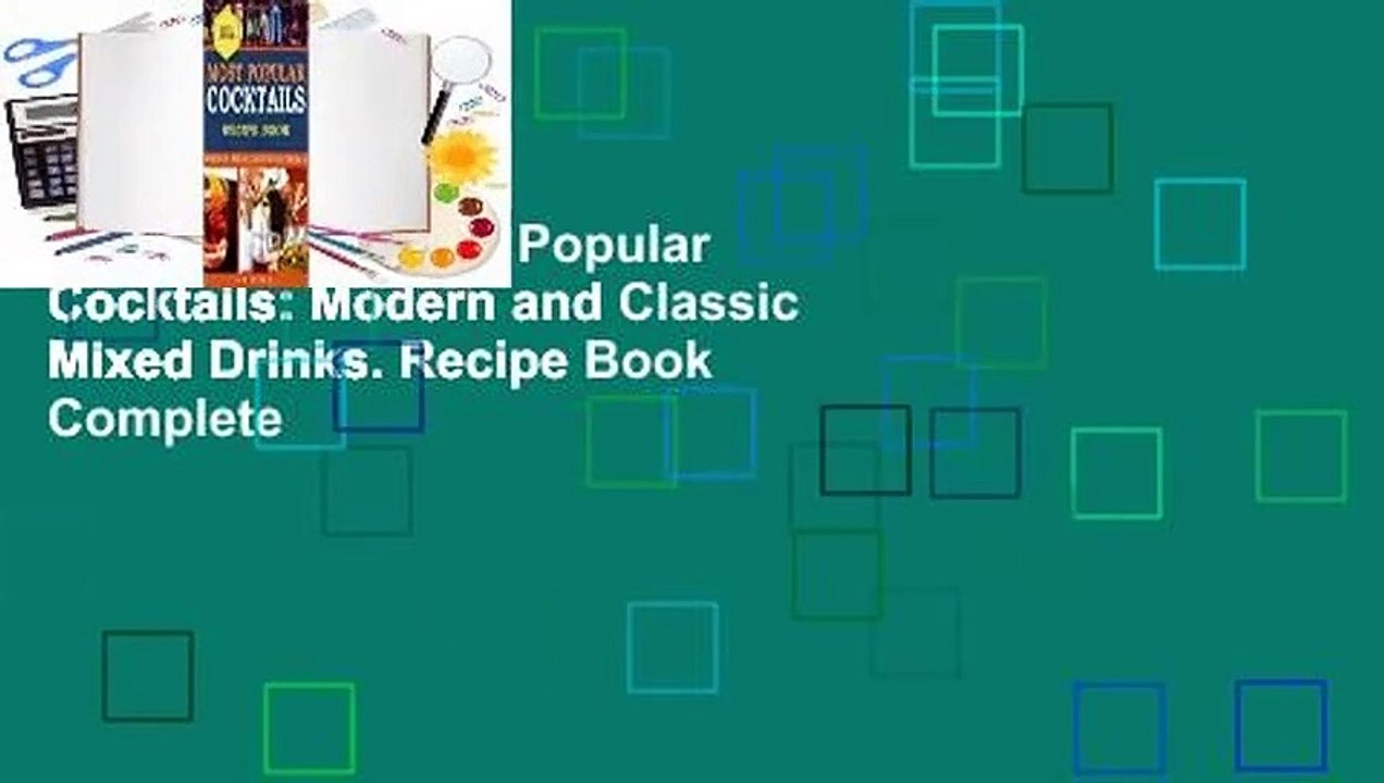 Full version  Most Popular Cocktails: Modern and Classic Mixed Drinks. Recipe Book Complete