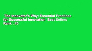 The Innovator's Way: Essential Practices for Successful Innovation  Best Sellers Rank : #5