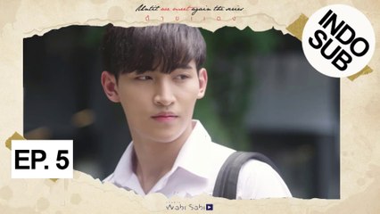 [INDO SUB] Until We Meet Again The Series - EP. 5