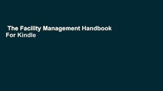 The Facility Management Handbook  For Kindle