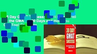 30 Day GMAT Success: How I Scored 780 on the GMAT in 30 Days and How You Can Too! Complete
