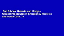 Full E-book  Roberts and Hedges  Clinical Procedures in Emergency Medicine and Acute Care, 7e
