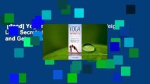 [Read] Yoga for Weight Loss: Yoga Weight Loss Secrets to Melt Fat, Trim Inches and Get a Youthful