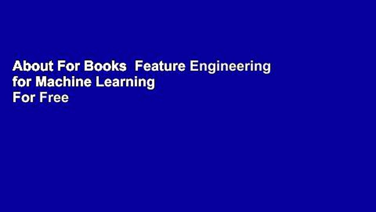 About For Books  Feature Engineering for Machine Learning  For Free
