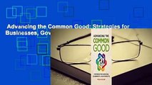 Advancing the Common Good: Strategies for Businesses, Governments, and Nonprofits Complete