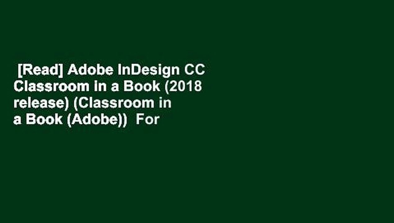 [Read] Adobe InDesign CC Classroom in a Book (2018 release) (Classroom in a Book (Adobe))  For