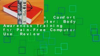 Full version  Comfort at Your Computer: Body Awareness Training for Pain-Free Computer Use  Review