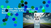 Full version  The Million-Dollar Financial Services Practice: A Proven System for Becoming a Top