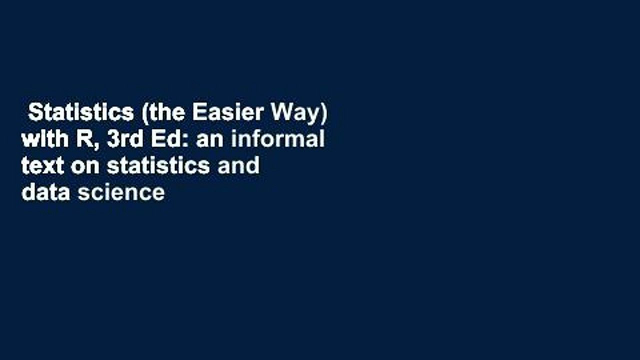 Statistics (the Easier Way) with R, 3rd Ed: an informal text on statistics and data science