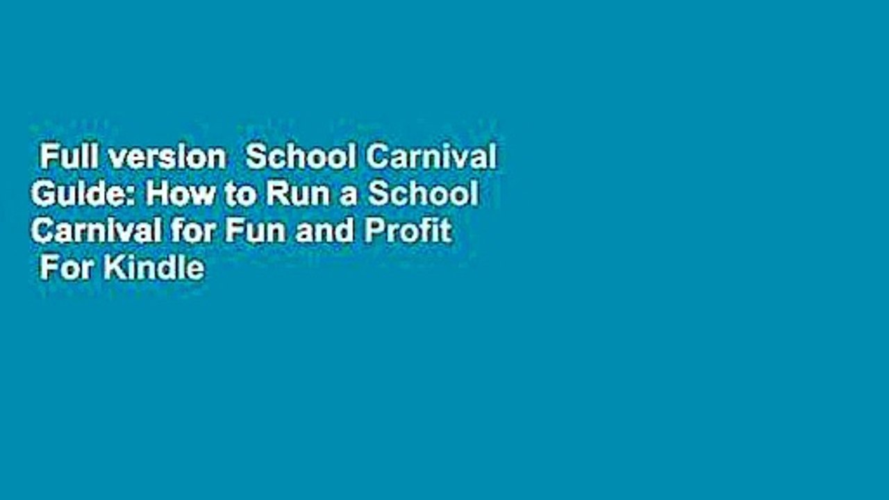 Full version  School Carnival Guide: How to Run a School Carnival for Fun and Profit  For Kindle