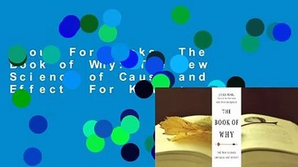 About For Books  The Book of Why: The New Science of Cause and Effect  For Kindle