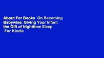 About For Books  On Becoming Babywise: Giving Your Infant the Gift of Nighttime Sleep  For Kindle