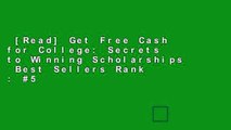 [Read] Get Free Cash for College: Secrets to Winning Scholarships  Best Sellers Rank : #5