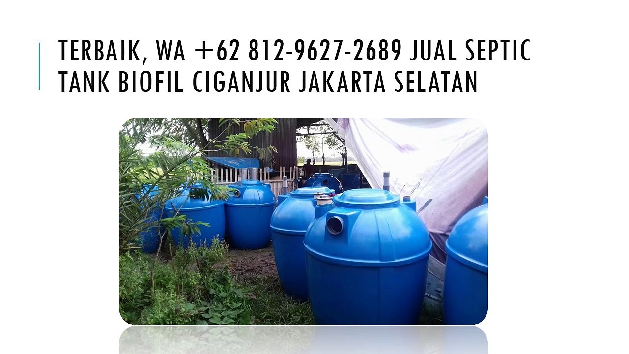 TERBAIK, WA +62 812-9627-2689 Jual Septic Tank biofil Ciganjur Jakarta Selatan