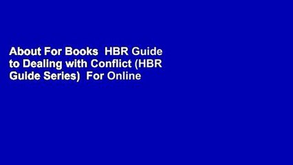 About For Books  HBR Guide to Dealing with Conflict (HBR Guide Series)  For Online