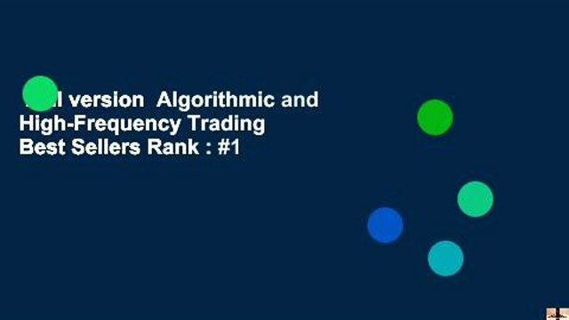 Full version Algorithmic and High-Frequency Trading Best Sellers Rank : #1