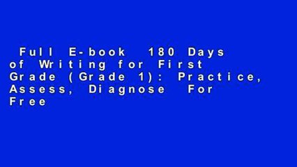 Full E-book  180 Days of Writing for First Grade (Grade 1): Practice, Assess, Diagnose  For Free