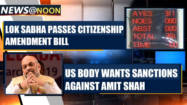 Citizenship Amendment Bill 2019 clears Lok Sabha, in Rajya Sabha tomorrow and more news | OneIndia