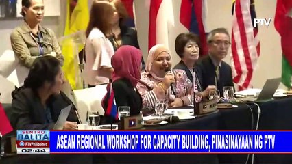 ASEAN Regional Workshop for Capacity Building, pinasinayaan ng PTV