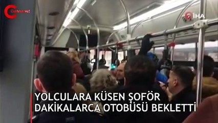Otobüs şoförü yolculara küstü! "Psikolojim bozuldu, otobüsü hareket ettirmiyorum, polis çağırın''