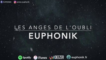 EUPHONIK - LES ANGES DE L'OUBLI (Paroles)