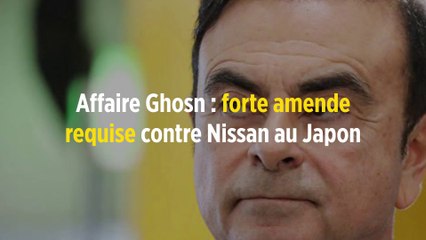 Affaire Ghosn : forte amende requise contre Nissan au Japon