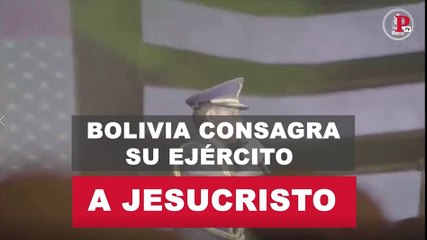Bolivia consagra su ejército a Jesucristo