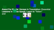 About For Books  Horses in Translation: Essential Lessons in Horse Speak: Learn to 