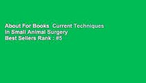 About For Books  Current Techniques in Small Animal Surgery  Best Sellers Rank : #5