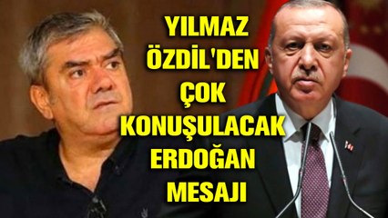 Yılmaz Özdil'den dikkat çeken Erdoğan mesajı