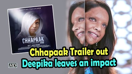 Chhapaak Trailer out| Deepika leaves an impact