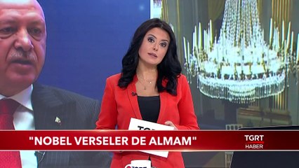 Cumhurbaşkanı Erdoğan: "Nobel Verseler de Almam"