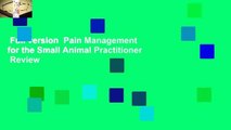Full version  Pain Management for the Small Animal Practitioner  Review