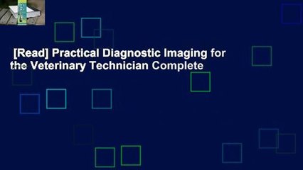 [Read] Practical Diagnostic Imaging for the Veterinary Technician Complete