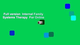 Full version  Internal Family Systems Therapy  For Online
