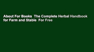 About For Books  The Complete Herbal Handbook for Farm and Stable  For Free