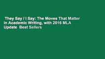 They Say / I Say: The Moves That Matter in Academic Writing, with 2016 MLA Update  Best Sellers