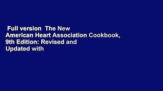 Full version  The New American Heart Association Cookbook, 9th Edition: Revised and Updated with
