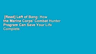 [Read] Left of Bang: How the Marine Corps' Combat Hunter Program Can Save Your Life Complete