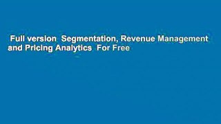 Full version  Segmentation, Revenue Management and Pricing Analytics  For Free