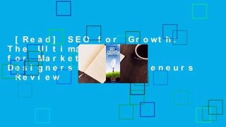 [Read] SEO for Growth: The Ultimate Guide for Marketers, Web Designers & Entrepreneurs  Review