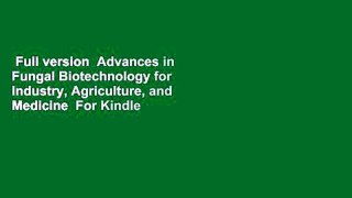 Full version  Advances in Fungal Biotechnology for Industry, Agriculture, and Medicine  For Kindle