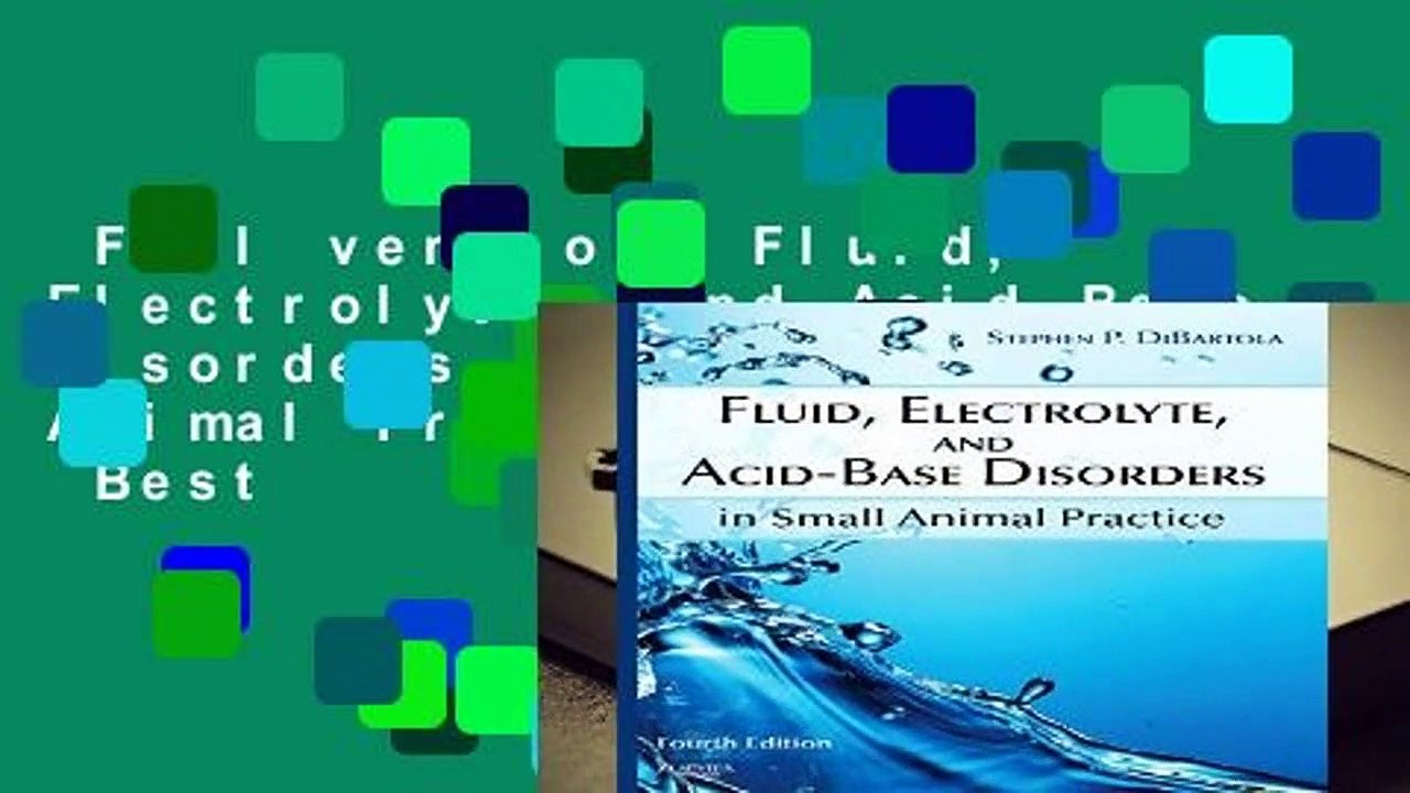 Full version  Fluid, Electrolyte, and Acid-Base Disorders in Small Animal Practice, 4e  Best