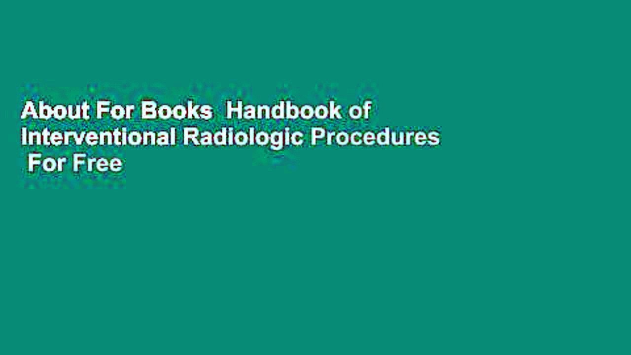 About For Books  Handbook of Interventional Radiologic Procedures  For Free