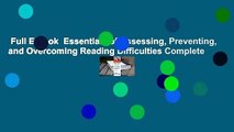 Full E-book  Essentials of Assessing, Preventing, and Overcoming Reading Difficulties Complete