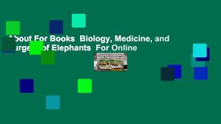 About For Books  Biology, Medicine, and Surgery of Elephants  For Online